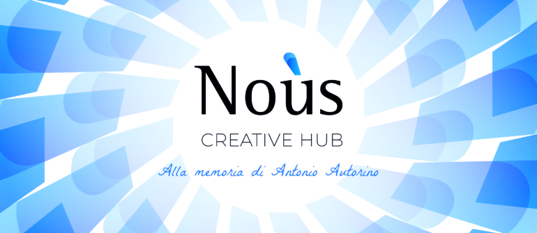 Noùs Creative Hub: riparte il think tank sulla creatività condivisa per l’innovazione
